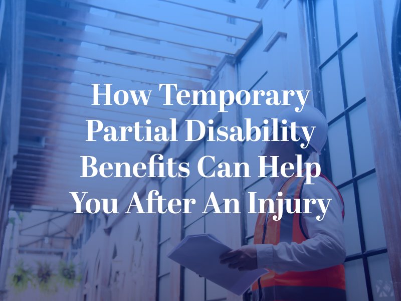 How Temporary Partial Disability Benefits Can Help You After an Injury