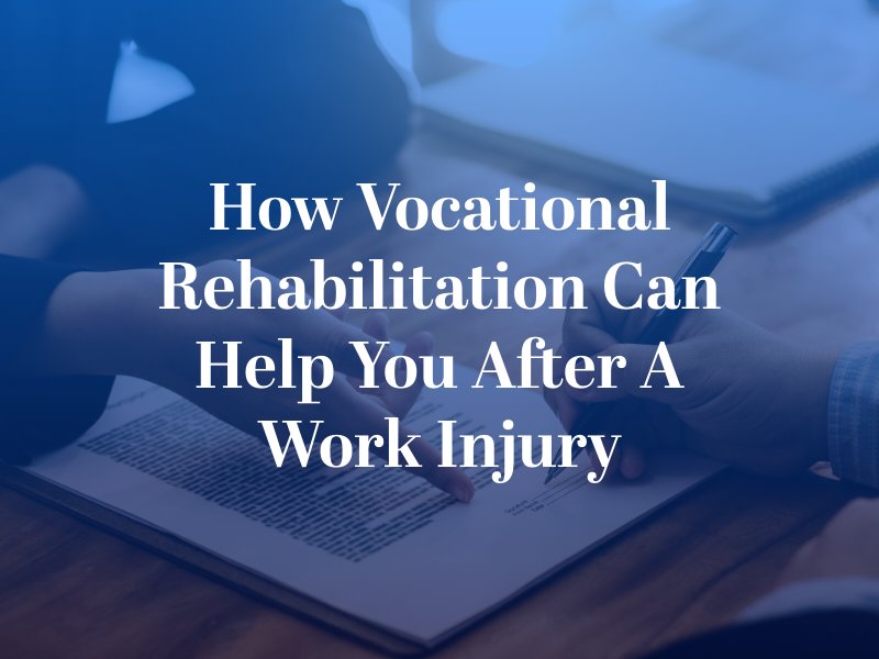 How Vocational Rehabilitation Can Help You After a Work Injury