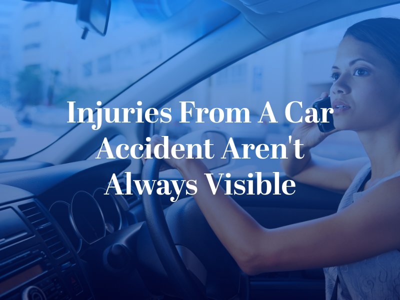 Injuries From a Car Accident Aren't Always Visible