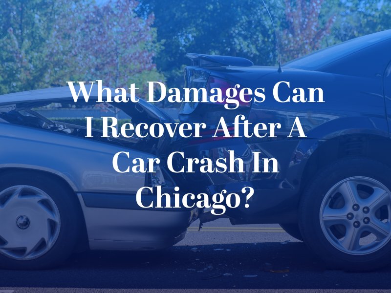 What Damages Can I Recover After a Car Crash in Chicago?