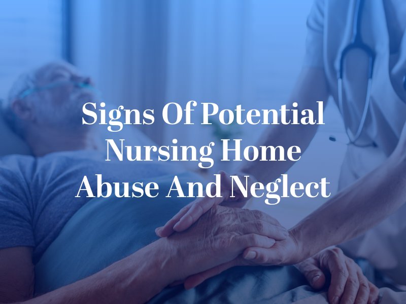 Signs of Potential Nursing Home Abuse and Neglect