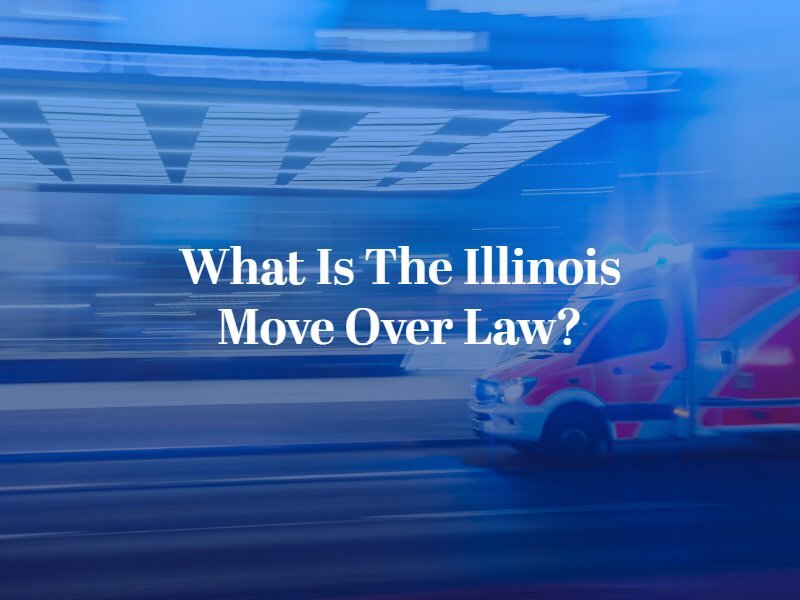 What Is The Illinois Move Over Law?
