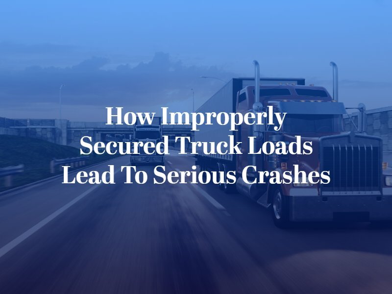 How Improperly Secured Truck Loads Lead to Serious Crashes | Chicag Truck Accident Lawyer | Taxman, Pollock, Murray & Bekkerman