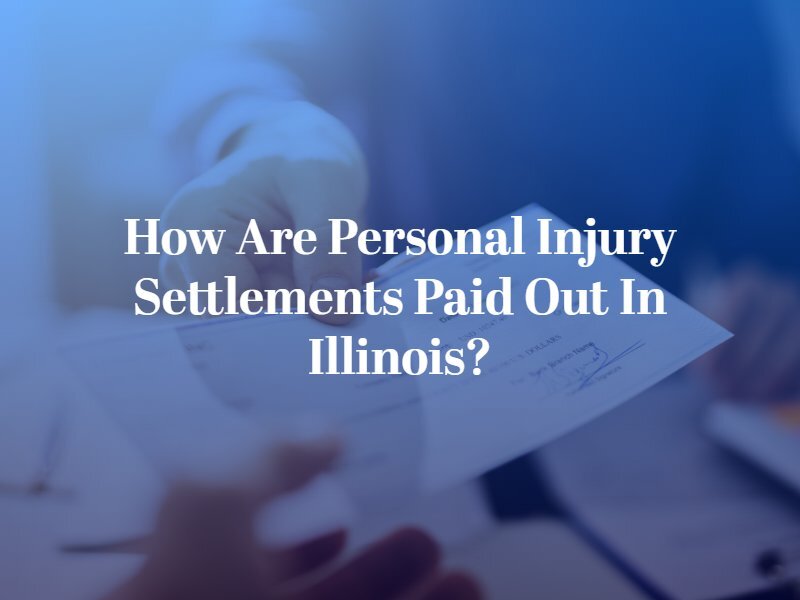 How Are Personal Injury Settlements Paid Out in Illinois? | Chicago Personal Injury Lawyer | Taxman, Pollock, Murray & Bekkerman | Taxman, Pollock, Murray & Bekkerman