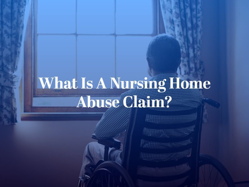 What Is a Nursing Home Abuse Claim? | Chicago Nursing Home Abuse Lawyer | Taxman, Pollock, Murray & Bekkerman