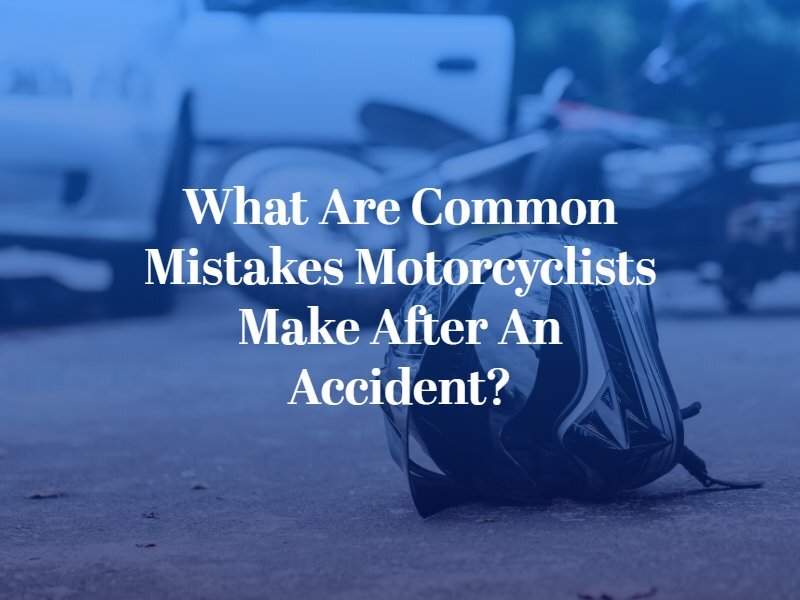 What Are Common Mistakes Motorcyclists Make After an Accident? | Chicago Motorcycle Accident Lawyer | Taxman, Pollock, & Bekkerman